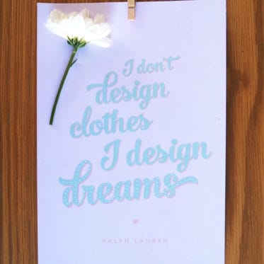 FREE FASHION PRINTABLES "I DON'T DESIGN CLOTHES, I DESIGN DREAMS"