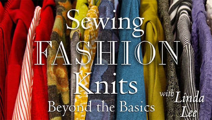 Sewing Fashion Knits Course
