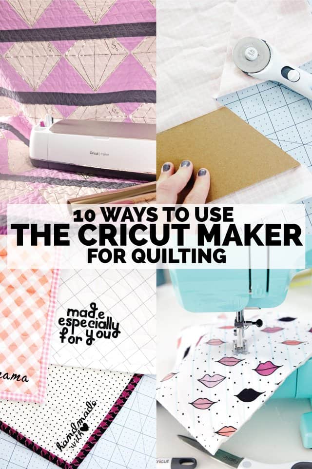 10 Ways to use the Cricut Maker for Quilting | Using the Cricut Maker for Quilting | Ways to Use the Cricut Maker | Quilting with the Cricut Maker | How to Quilt with the Cricut Maker | Quilting with Cricut | Projects using the Cricut Maker || See Kate Sew #quiltingwithcricutmaker #cricutmaker #cricutmakerprojects #seekatesew