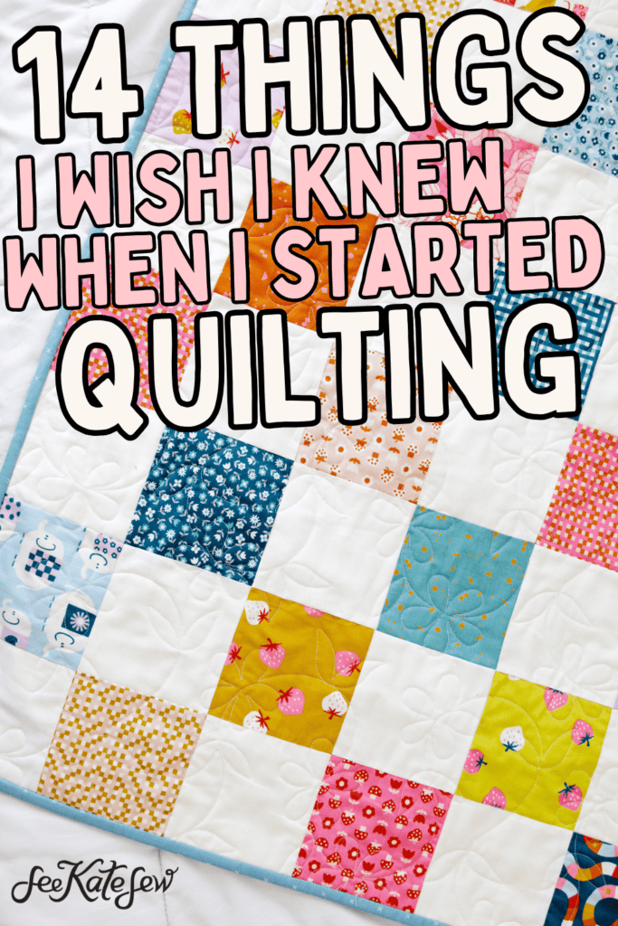 14 Things I wish I knew when I started quilting - Sewing Tips for Quilters